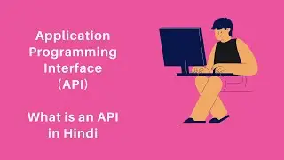 What is an API in Hindi | how does it work in Hindi