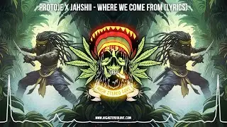 Protoje x Jahshii - Where We Come From ⚡️ (New Reggae 2024 / Roots Reggae 2024 / Lyric Video)