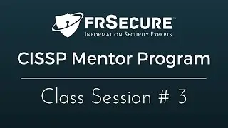 Class Session 3 - FRSecure 2016 CISSP Mentor Program
