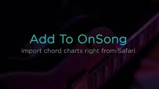 Importing from Safari with the Add To OnSong Extension