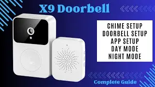 X9 Doorbell: Complete Setup Guide and Day/Night Mode Tutorial - Everything You Need to Know.