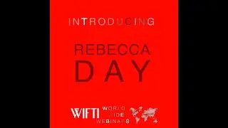 WIFTI Worldwide Webinar // with Rebecca Day