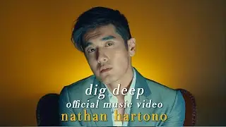 Nathan Hartono - Dig Deep (Official Music Video)