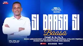 si bassa | singer teshome tadese | new gospel afan oromo song