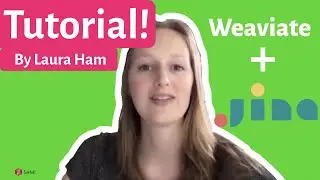 Weaviate + Jina AI for Image Search presented by Laura Ham