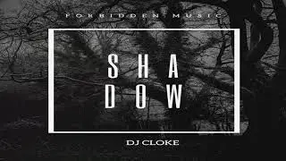 Shadow - DJ CLOKE