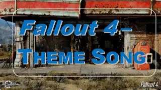 Fallout 4 - Main Theme [HD]