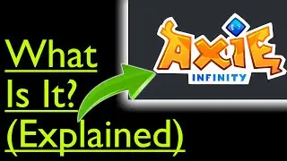 What is Axie Infinity Crypto? ($AXS Explained)