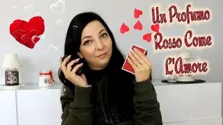 UN PROFUMO ROSSO COME L'AMORE