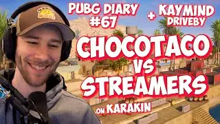 ChocoTaco vs Streamers | Karakin Map | Streamer Vs Streamer | PUBG DIARY #67
