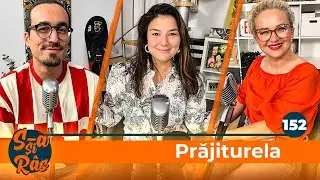 Mincu si Maria Popovici | S-a si ras | Podcast #152 | Prajiturela