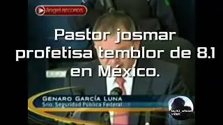 Sismo de 8.1 en México fue profetizado por el pastor josmar