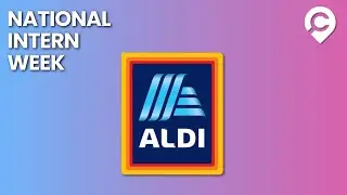 A Year of Discovery - Placement Opportunities on Offer at Aldi | National Intern Week 2022