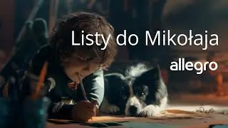 Listy do Mikołaja | reklama świąteczna Allegro 2022