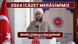 HGEV | Nedim Çinkaya Hocaefendi'nin 2024 İcâzet Merâsimi Açılış Konuşması
