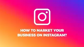 How to market your business on Instagram?