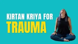 Kirtan Kriya for Trauma