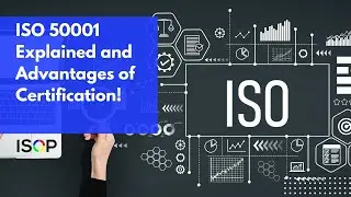 ISO 50001 Explained and Advantages of Certification!