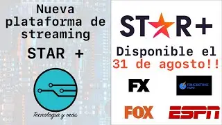 Nueva plataforma de streaming STAR plus (STAR +)