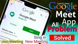 Google Meet App Sign in/Join Meeting/New Meeting Hosting problem Solved and Solution @Technillatest