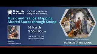 Music and Trance: Mapping Altered States through Sound - Sean Kiley Mar 14_2024