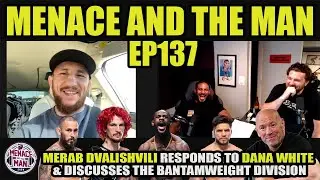 EP137 Merab Dvalishvili responds to Dana White comments & wants to fight Sean O'Malley in December
