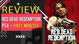 Red Dead Redemption - First Minutes on PS4 | 4K