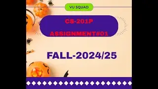 CS201P ASSIGNMENT NO:01 SOLUTION FALL 2024