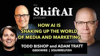 How AI is shaking up the worlds of media and marketing with Geekwire's Todd Bishop and Adam Tratt