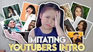 IMITATING YOUTUBERS INTRO *HALA NAHULOG!*