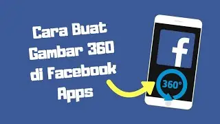 Cara Buat Gambar 360 di Facebook App
