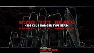 *NEW 140 BPM CLUB BANGER TYPE BEAT* | 808 Bass Instrumental | prod. by IGOR 777 BEATS