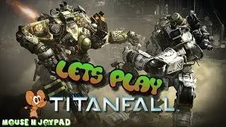 Lets Play Titanfall Part 3