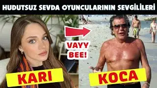 Hudutsuz Sevda Dizisi Oyuncularının İnanılmaz Sevgilileri ve Eşleri (Şok Oldum)