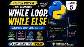 Python While Loop & While Else | Python Course | Lecture 5
