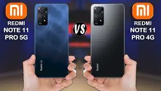 Redmi Note 11 Pro 5G vs Redmi Note 11 Pro 4G