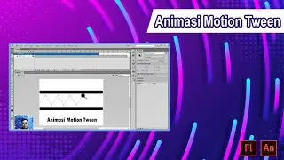 Bola Pantul "Animasi Motion Tween" Tutorial Sederhana Menggunakan Adobe Flash CS6