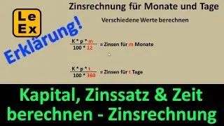 Kapital, Zinssatz & Zeit berechnen - Erklärung - Zinsrechnung | LeEx rechnet (ReUp)