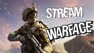 Стрим по Warface Ӏ БРАВО