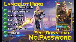 Script Skin Lancelot Hero Terbaru New patch | Full effect NO PASSWORD