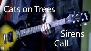 Cats on Trees - Sirens Call | Rock/Metal Cover