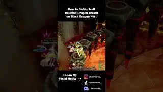 How to Safety Troll On Rotation Dragon Breath Black Dragon Nest 
