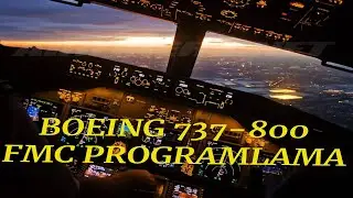 DENEYİMLİ BOEING PİLOTUNDAN BOEING 737-800 FMC PROGRAMLAMA