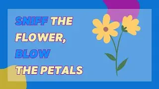 Sniff the Flower, Blow the Petals | Sing Create Play