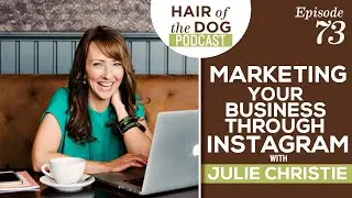 073 - Marketing your Business through Instagram with Julie Christie / Pet Photography / HOD Podcast