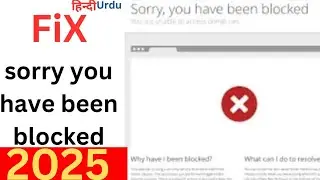 How to fix sorry you have been blocked 2024 | sorry you have been blocked kasia fix kara