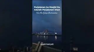 Perjalanan ke mesjid adalah perjalanan Iman #dakwah #dakwahislam #khalid #abuyahyabadrusalam #chill