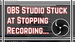 OBS Studio stuck on 'Stopping Recording...' - Error Solved - 2019 | The Solanki World🔥🔥🔥