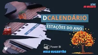 DAX - Como inserir as estações do ano numa dCalendário?