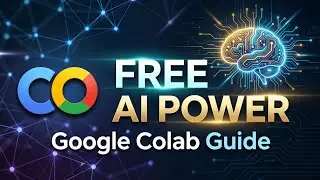 From Zero to AI Hero: A Complete Google Colab Guide